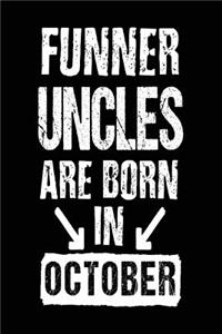 Funner Uncles Are Born In October