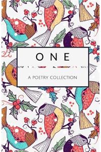 One - A Poetry Collection - Special Christmas Holiday Gift Edition (Birds)