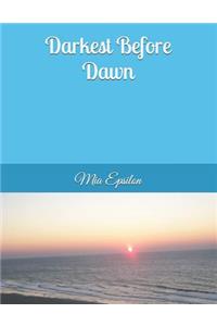 Darkest Before Dawn