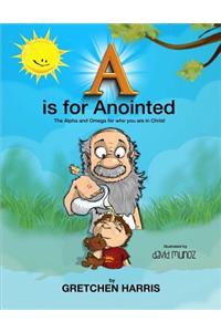 A is for Anointed