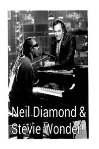 Neil Diamond & Stevie Wonder!