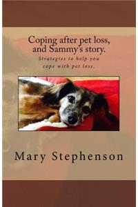Coping after pet loss, and Sammy's story.