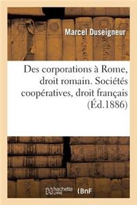 Des Corporations À Rome, Droit Romain. Sociétés Coopératives, Droit Français
