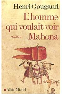 Homme Qui Voulait Voir Mahona (L')