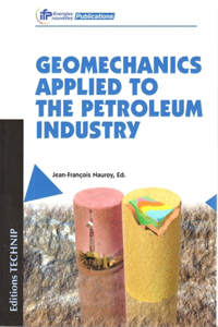 Geomechanics Applied to the Petroleum Industry