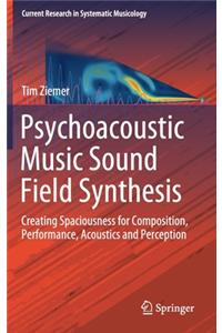 Psychoacoustic Music Sound Field Synthesis