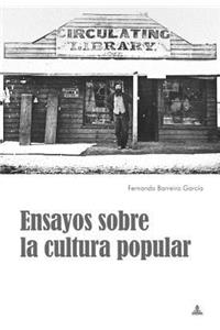 Ensayos Sobre La Cultura Popular