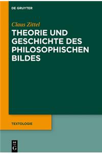 Theorie Und Geschichte Des Philosophischen Bildes