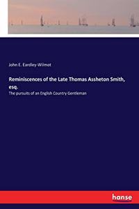 Reminiscences of the Late Thomas Assheton Smith, esq.