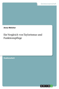 Vergleich von Taylorismus und Funktionspflege