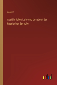 Ausführliches Lehr- und Lesebuch der Russischen Sprache