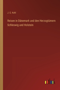 Reisen in Dänemark und den Herzogtümern Schleswig und Holstein