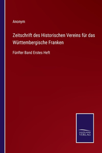Zeitschrift des Historischen Vereins für das Württembergische Franken
