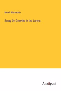 Essay On Growths in the Larynx