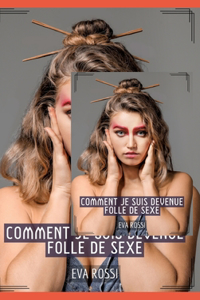 Comment je suis devenue folle de Sexe