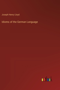 Idioms of the German Language