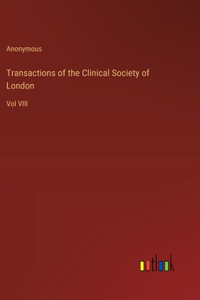 Transactions of the Clinical Society of London