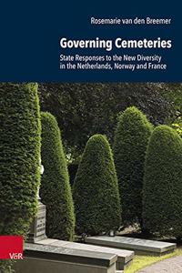 Governing Cemeteries: State Responses to the New Diversity in the Netherlands, Norway and France