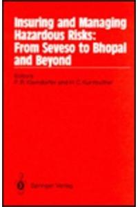 Insuring and Managing Hazardous Risks: from Seveso to Bhopal and beyond