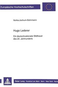 Hugo Lederer- Ein Deutschnationaler Bildhauer Des 20. Jahrhunderts