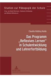 Das Programm «Reflexives Lernen» in Schulentwicklung Und Lehrerfortbildung: Studien Zur Gruendungs- Und Aufbauphase Einer Grundschule