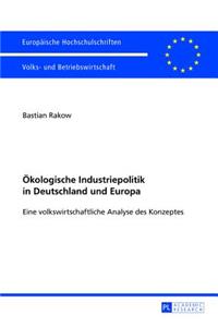 Oekologische Industriepolitik in Deutschland Und Europa