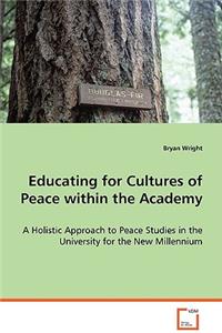 Educating for Cultures of Peace within the Academy