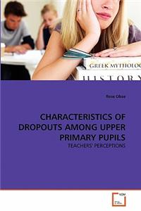 Characteristics of Dropouts Among Upper Primary Pupils