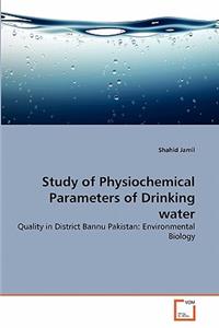 Study of Physiochemical Parameters of Drinking water