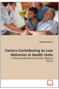 Factors Contributing to Low Deliveries in Health Units
