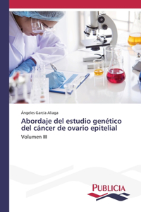 Abordaje del estudio genético del cáncer de ovario epitelial