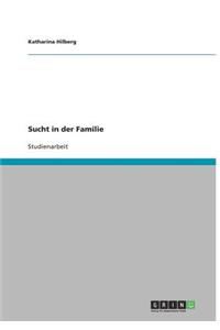 Sucht in der Familie