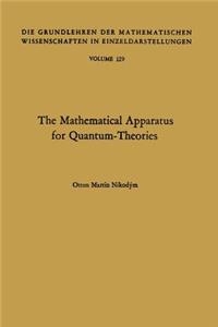 Mathematical Apparatus for Quantum-Theories