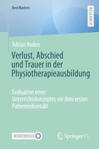 Verlust, Abschied Und Trauer in Der Physiotherapieausbildung