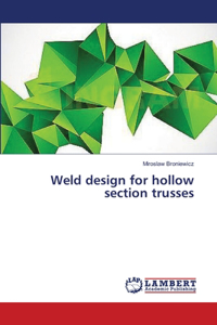 Weld design for hollow section trusses