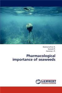 Pharmacological Importance of Seaweeds