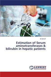 Estimation of Serum aminotransferases & bilirubin in hepatic patients