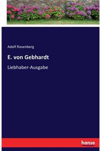 E. von Gebhardt