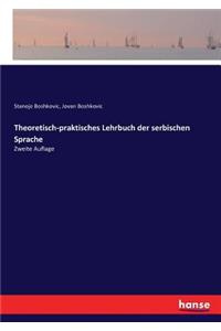 Theoretisch-praktisches Lehrbuch der serbischen Sprache