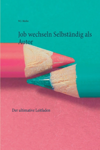 Job wechseln Selbständig als Autor