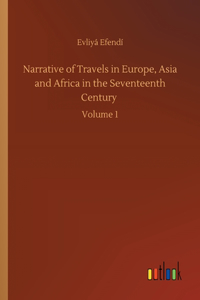 Narrative of Travels in Europe, Asia and Africa in the Seventeenth Century