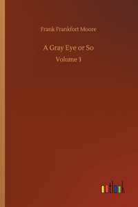 Gray Eye or So