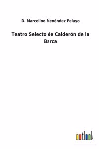 Teatro Selecto de Calderón de la Barca