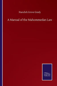 A Manual of the Mahommedan Law