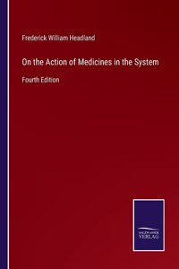On the Action of Medicines in the System