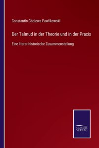 Talmud in der Theorie und in der Praxis