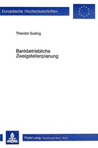 Bankbetriebliche Zweigstellenplanung