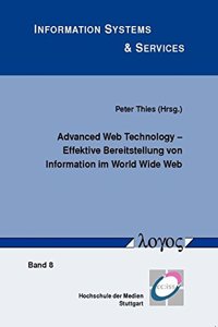Advanced Web Technology -- Effektive Bereitstellung Von Information Im World Wide Web