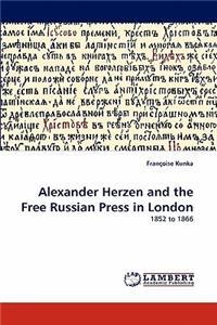 Alexander Herzen and the Free Russian Press in London
