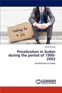 Privatization in Sudan during the period of 1990-2002